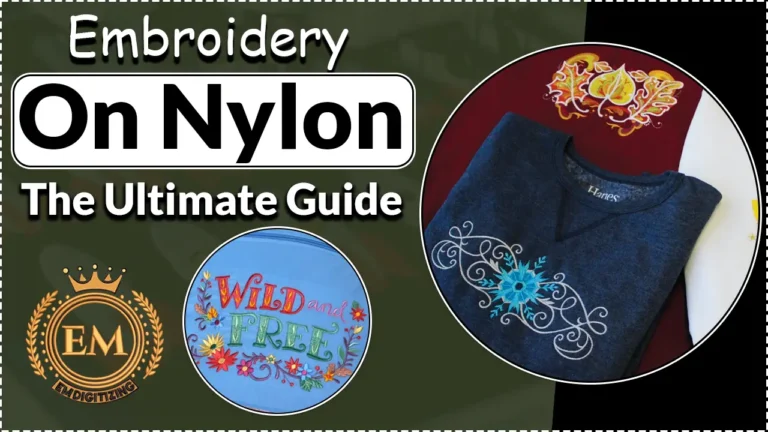 Embroidery on Nylon The Ultimate Guide