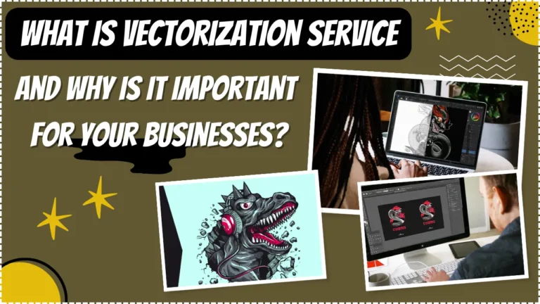What is Vectorization Service and Why Is It Important for Your Businesses
