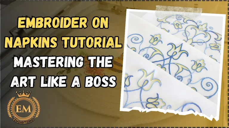 Embroider on Napkins Tutorial Mastering the Art Like a Boss