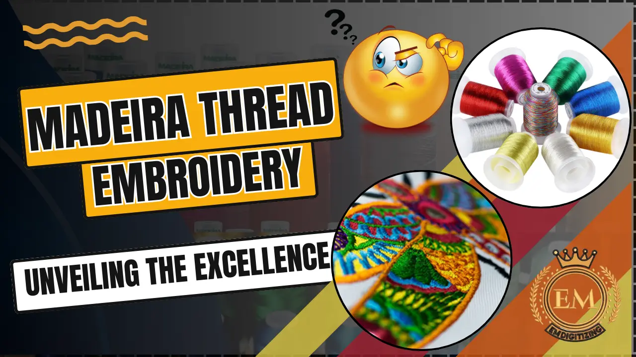 Madeira Thread Embroidery: Unveiling the Excellence