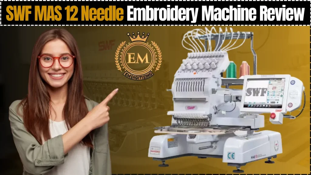 SWF MAS 12 Needle Embroidery Machine Review