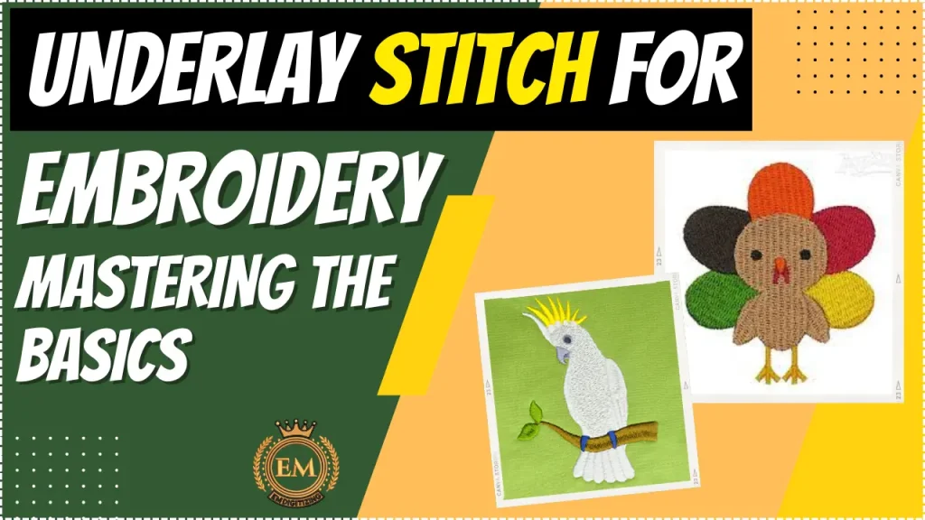 Underlay Stitch for Embroidery Mastering the Basics