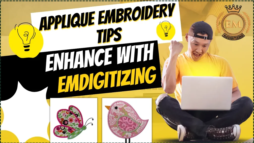 Applique Embroidery Tips Enhance with EMdigitizing