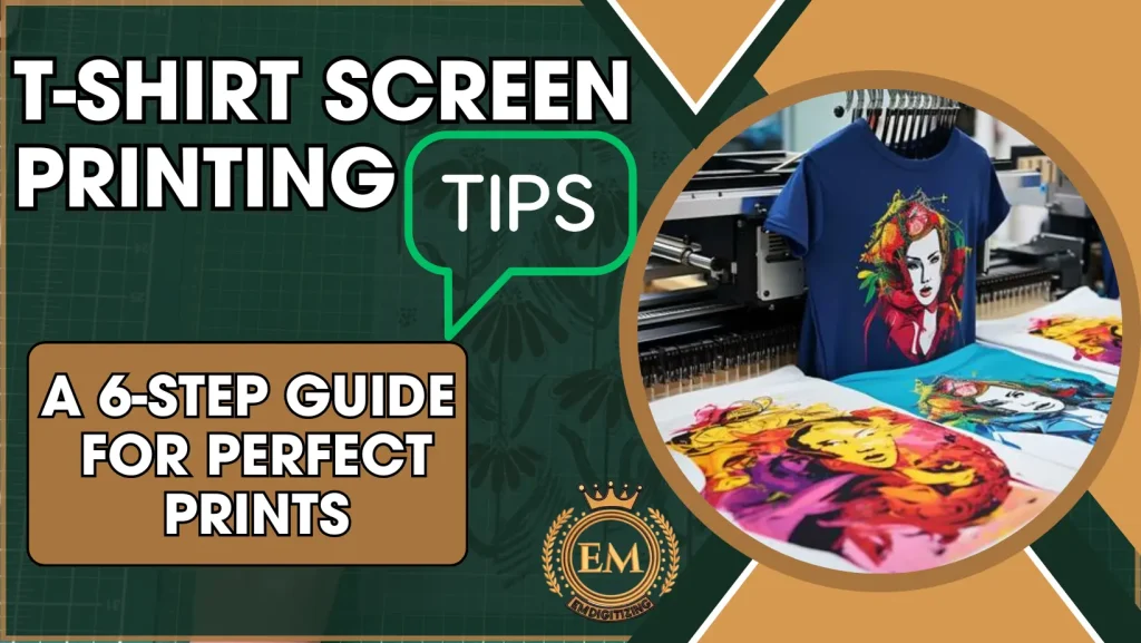 T-Shirt Screen Printing Tips A 6-Step Guide for Perfect Prints