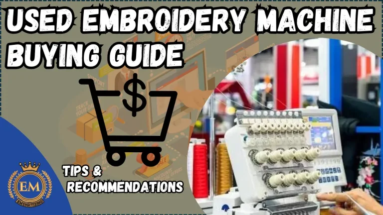 Used Embroidery Machine Buying Guide - Tips & Recommendations