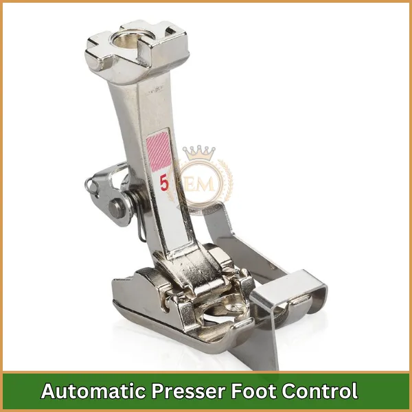 Automatic Presser Foot Control