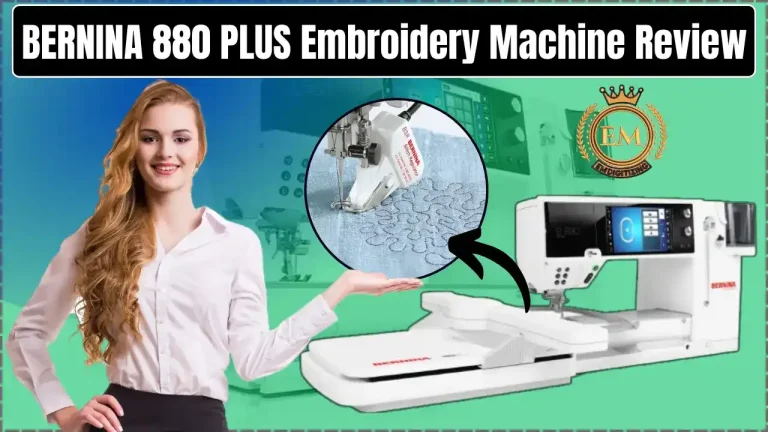 BERNINA 880 PLUS Embroidery Machine Review