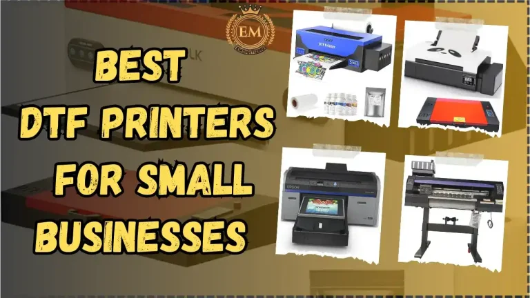 Best DTF Printers for Small Businesses