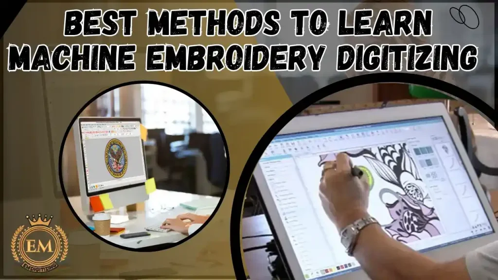 Best Methods to Learn Machine Embroidery Digitizing