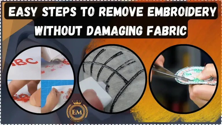 Easy Steps to Remove Embroidery Without Damaging Fabric