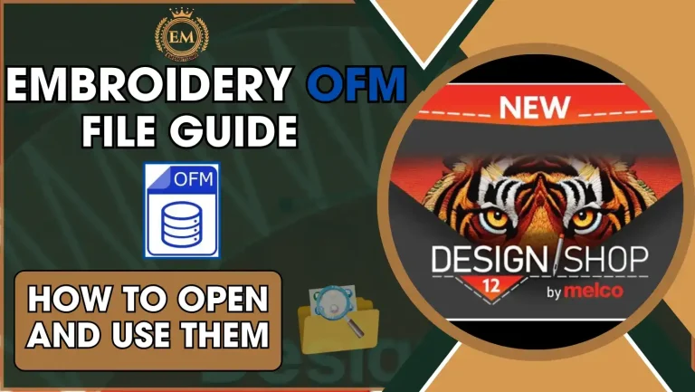 Embroidery OFM File Guide How to Open and Use Them