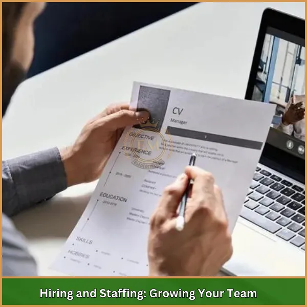 Hiring and Staffing Growing Your Team