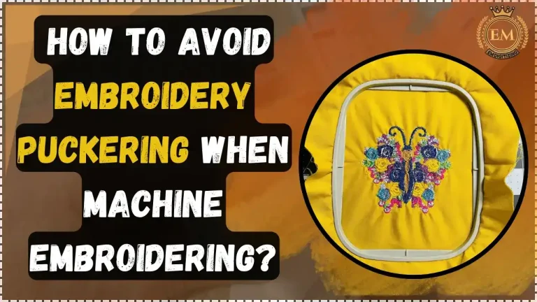 How to Avoid Embroidery Puckering When Machine Embroidering