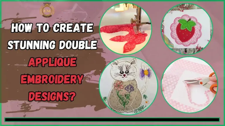 How to Create Stunning Double Applique Embroidery Designs