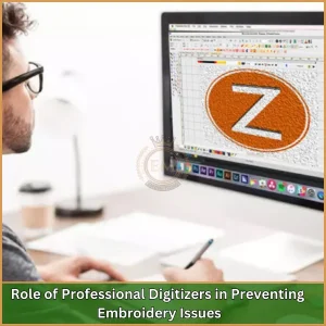 Role of Professional Digitizers in Preventing Embroidery Issues