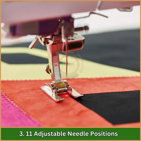 11 Adjustable Needle Positions