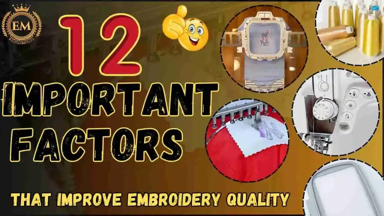 12 Important Factors that Improve Embroidery Quality