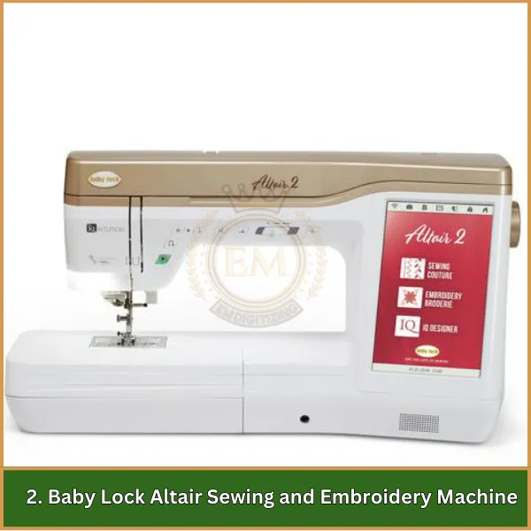 Baby Lock Altair Sewing and Embroidery Machine