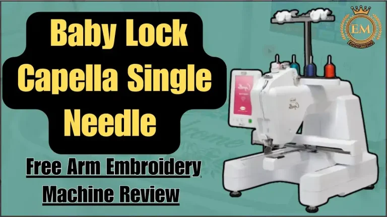 Baby Lock Capella Single Needle Embroidery Machine Review