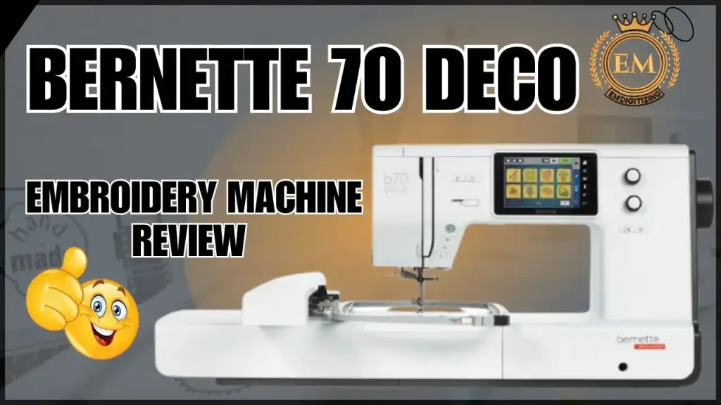 Bernette 70 DECO Embroidery Machine Review