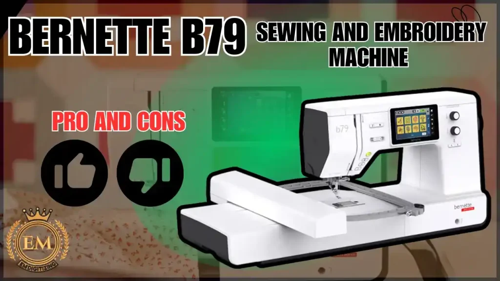 Bernette B79 Sewing and Embroidery Machine Review