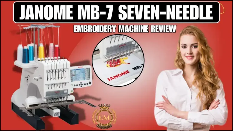 Janome MB-7 Seven-Needle Embroidery Machine Review