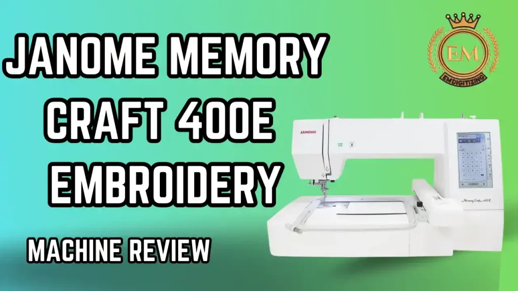 Janome Memory Craft 400E Embroidery Machine Review