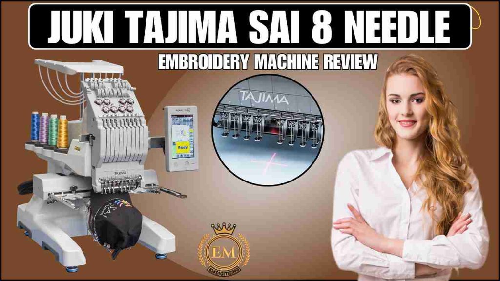 Juki Tajima Sai 8 Needle Embroidery Machine Review