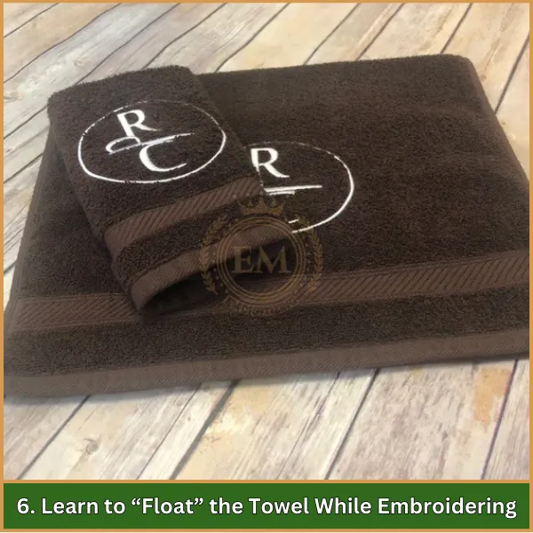 Learn to “Float” the Towel While Embroidering