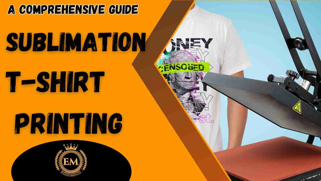 Sublimation T-Shirt Printing: A Comprehensive Guide