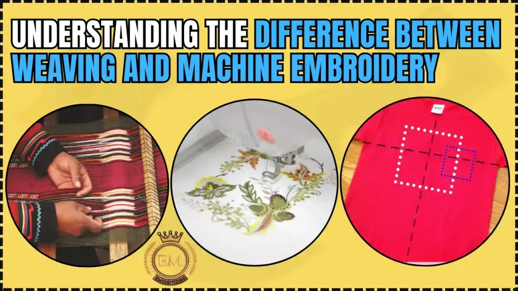 Understanding the Difference Between Weaving and Machine Embroidery