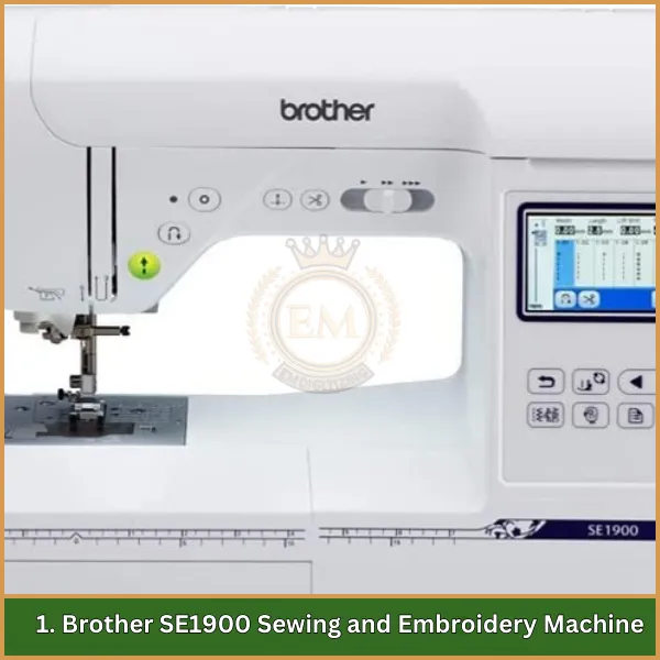 1. Brother SE1900 Sewing and Embroidery Machine