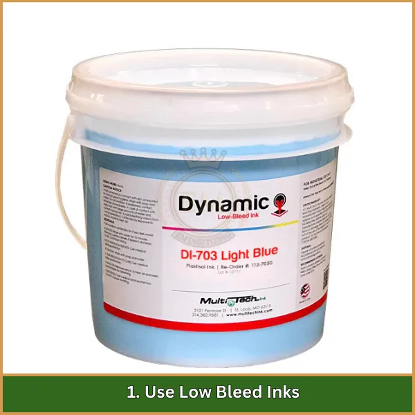 1. Use Low Bleed Inks