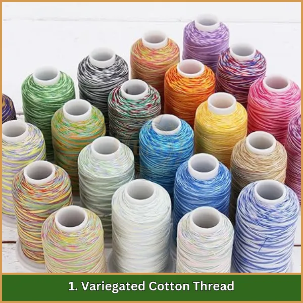 1. Variegated Cotton Thread