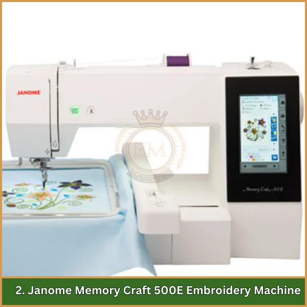 2. Janome Memory Craft 500E Embroidery Machine