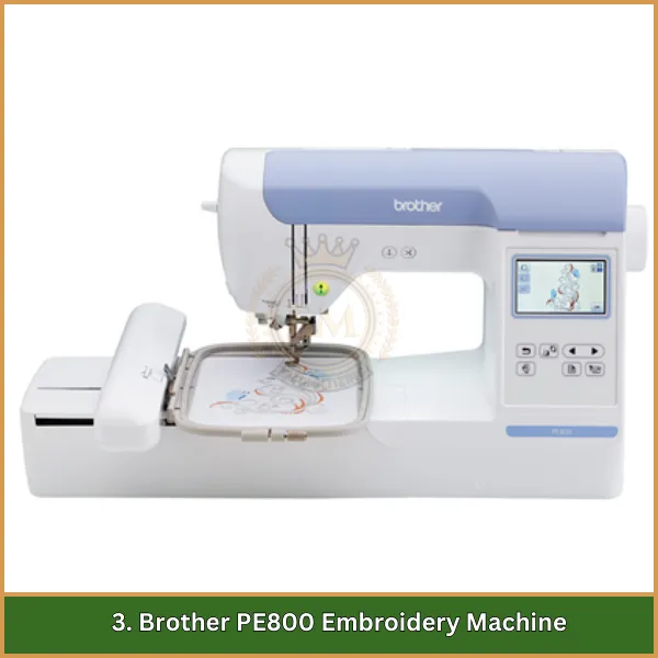 3. Brother PE800 Embroidery Machine