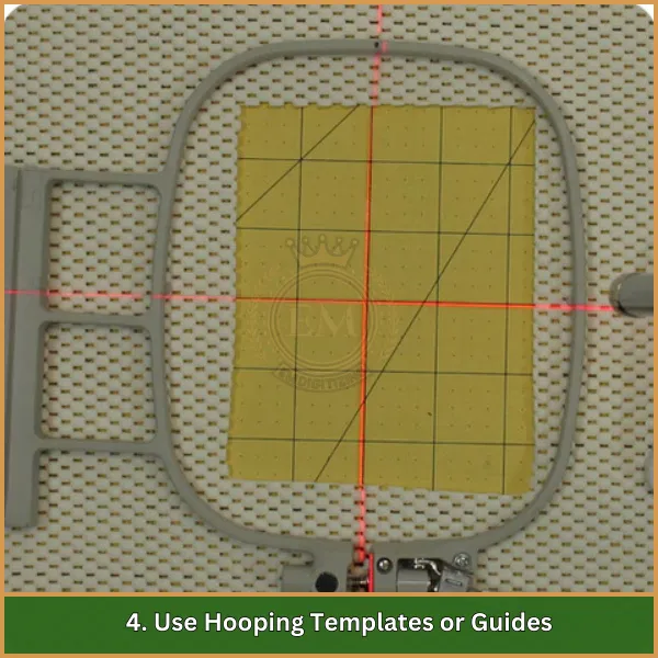 4. Use Hooping Templates or Guides