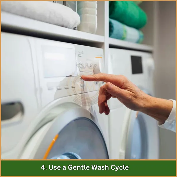 4. Use a Gentle Wash Cycle