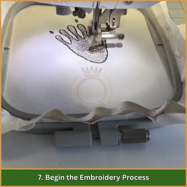 7. Begin the Embroidery Process