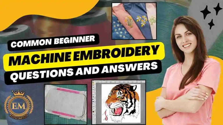 Common Beginner Machine Embroidery Questions and Answers