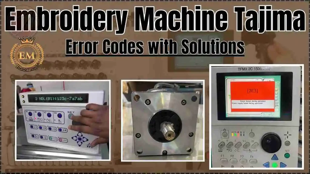 Embroidery Machine Tajima Error Codes with Solutions