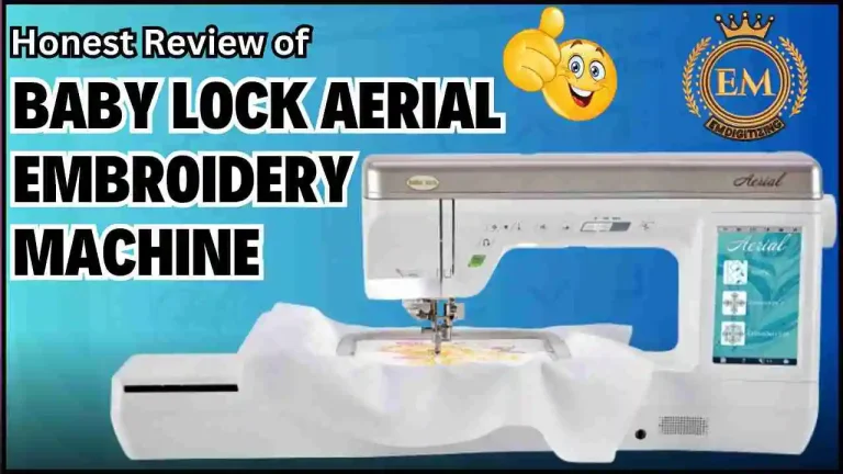 Honest Review of Baby Lock Aerial Embroidery Machine