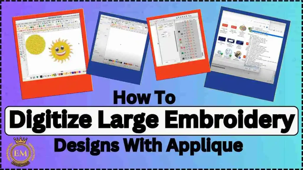 How To Digitize Large Embroidery Designs With Applique