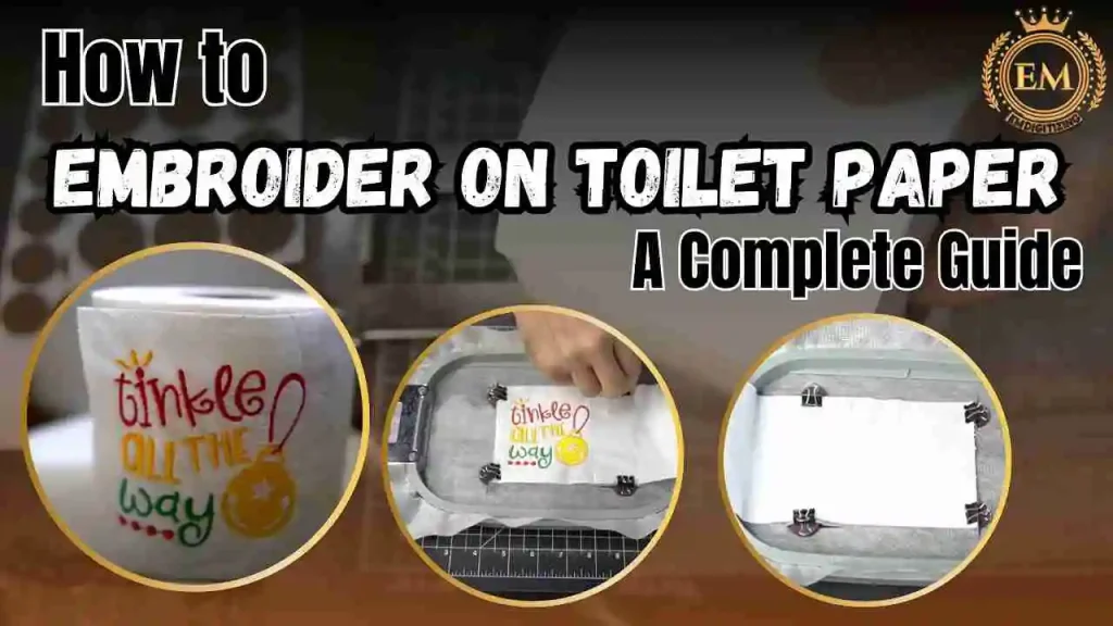 How to Embroider on Toilet Paper A Complete Guide