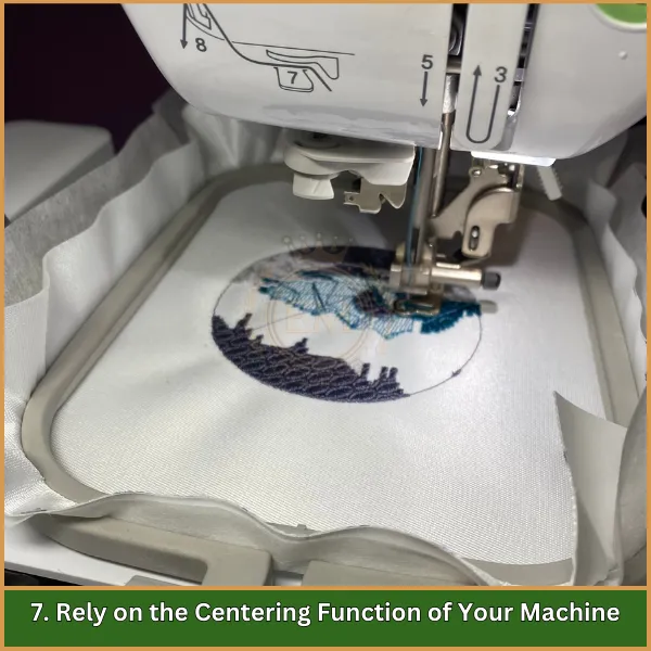 7. Rely on the Centering Function of Your Machine