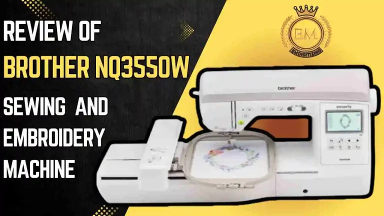 Review of Brother NQ3550W Sewing and Embroidery Machine