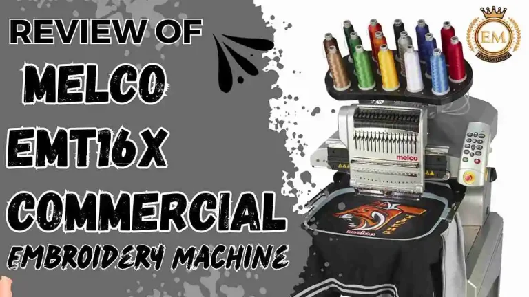 Review of Melco EMT16X Commercial Embroidery Machine