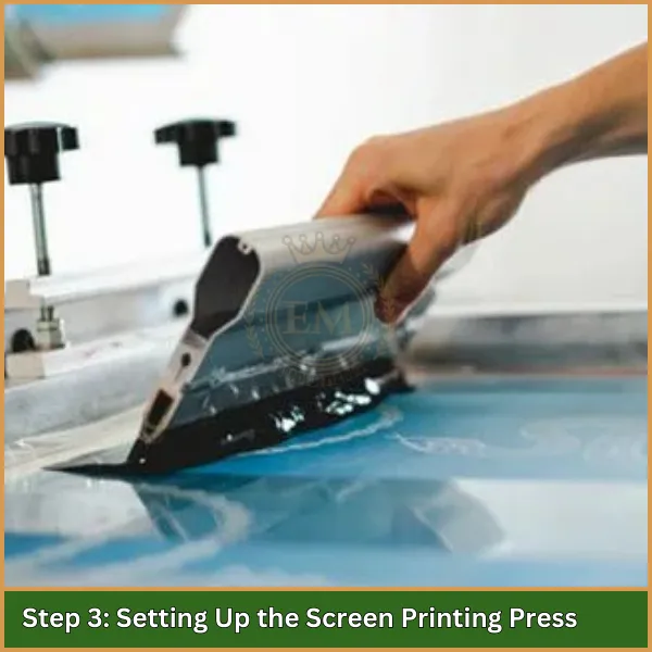 Step 3 Setting Up the Screen Printing Press