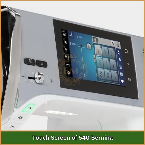 Touch Screen of 540 Bernina