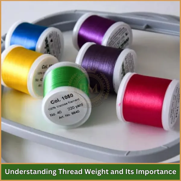 Understanding Thread Weight and Its Importance